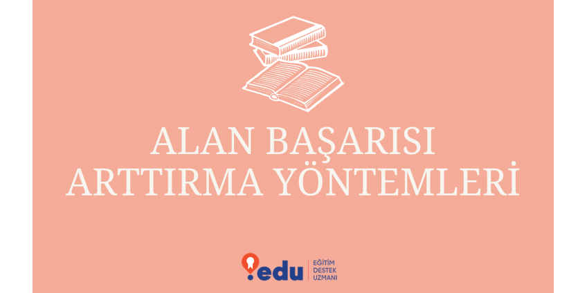 Alan Başarısı Arttırma Yöntemleri