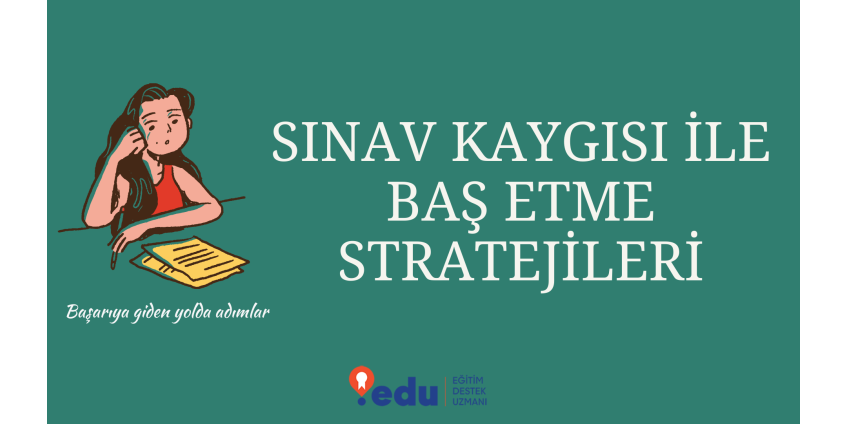 Sınav Kaygısı ile Baş Etme Stratejileri